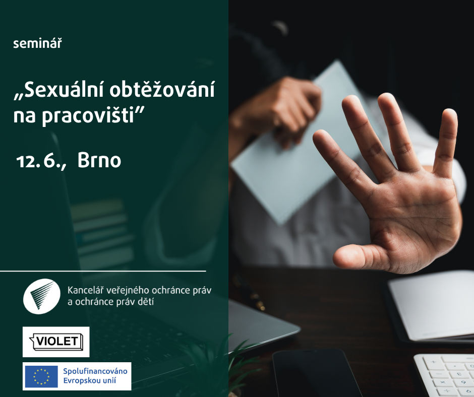 Pozvánka na seminář „Sexuální obtěžování na pracovišti”. Koná se v Brně 12. 6. Pozvánku doprovází fotografie. Je na ní ruka v odmítavém gestu.